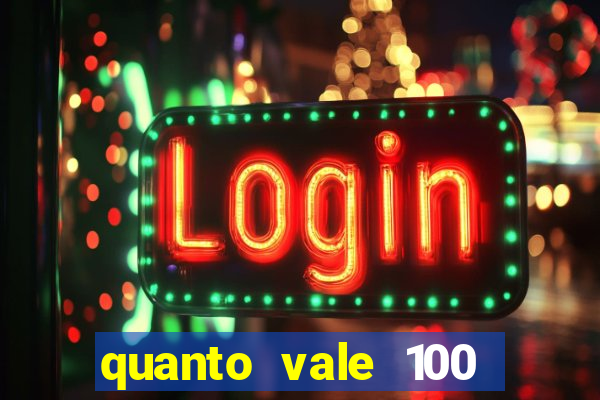 quanto vale 100 pesos em real